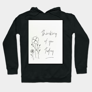 Thinking of you Hoodie